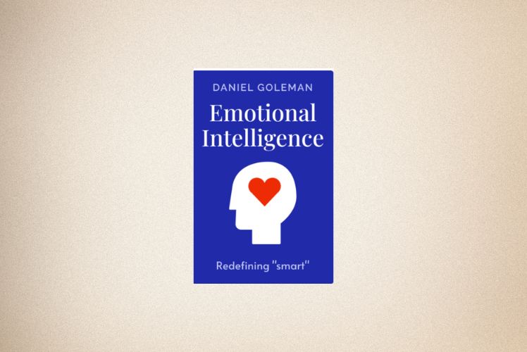 Book Review: Emotional Intelligence by Daniel Goleman Explored