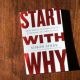 Book Review: Start with Why by Simon Sinek - A Leadership Guide That Transforms How You Think About Purpose and Motivation